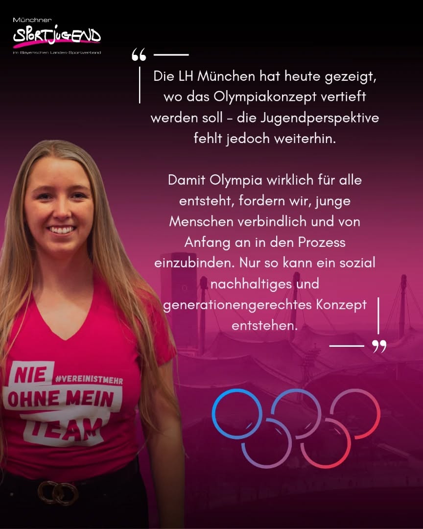 Jugend gehört an den Tisch. 

Wenn München Olympia wirklich für alle gestalten will, braucht es echte Beteiligung junger Menschen – von Anfang an. 💬✨ 

Die LH München hat heute vorgestellt, welche Teile des Olympiakonzepts als nächstes weiter vertieft werden sollen. Für uns ist das eine große Chance: Jetzt können auch junge Perspektiven eingebracht werden – nicht nur bei Themen wie Jugendtickets, sondern ganz konkret bei Fragen zu Sportstätten, Stadtentwicklung und Nutzung nach den Spielen. 

Denn all diese Entscheidungen betreffen junge Menschen langfristig. Und genau deshalb sollten sie aktiv mitgestalten dürfen.